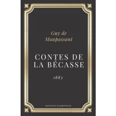 Abbildung von contes de la becasse Guy Maupassant: Texte intégral 17 (Annoté d&#039;une biographie)