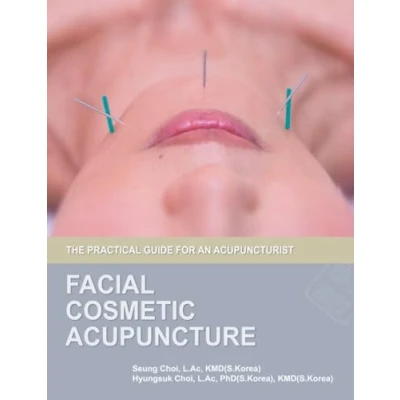 Abbildung von Facial Cosmetic Acupuncture: The Practical Guide for an Acupuncturist