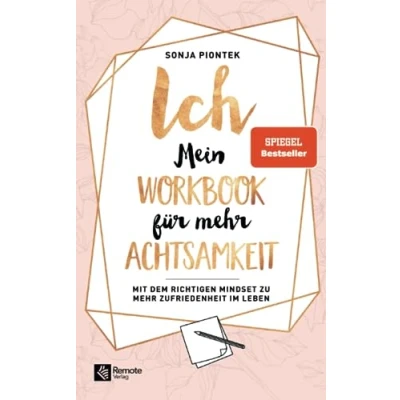 Abbildung von ICH Mein Workbook für mehr Achtsamkeit: Mit dem richtigen Mindset zu Zufriedenheit im Leben