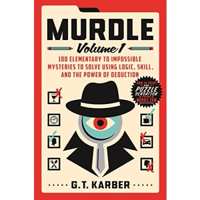 Abbildung von Murdle: Volume 1: 100 Elementary to Impossible Mysteries Solve Using Logic, Skill, and the Power of Deduction (Murdle, 1, Band 1)