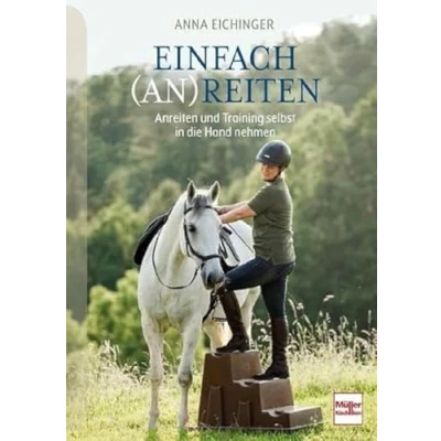 Abbildung von Einfach (An)Reiten: Anreiten und Training selbst in die Hand nehmen