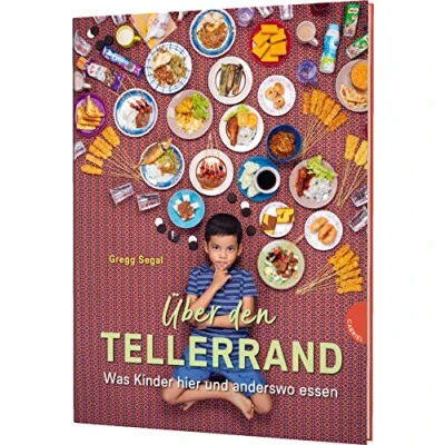 Abbildung von Über den Tellerrand: Was Kinder hier und anderswo essen Sachbuch für ab 8