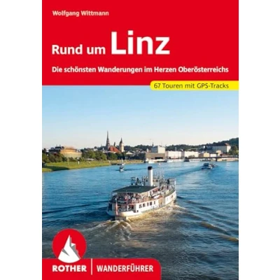 Abbildung von Rund um Linz: Die schönsten Wanderungen im Herzen Oberösterreichs. 67 Touren mit GPS Tracks (Rother Wanderführer)