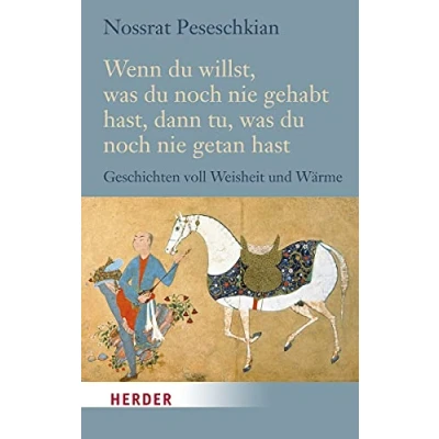 Abbildung von Wenn du willst, was noch nie gehabt hast, dann tu, getan hast: Geschichten voll Weisheit und Wärme (HERDER spektrum)