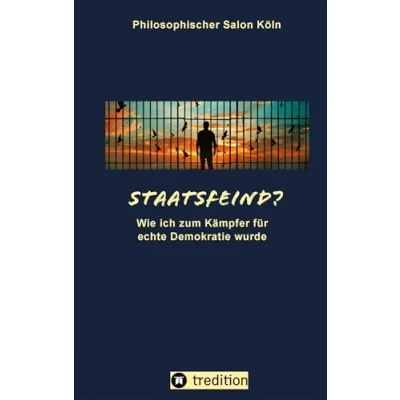 Abbildung von Staatsfeind?: Wie ich zum Kämpfer für echte Demokratie wurde
