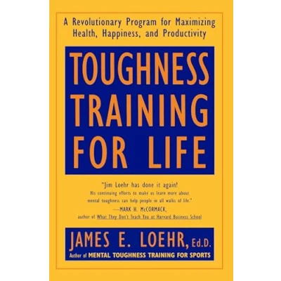 Abbildung von Toughness Training for Life: A Revolutionary Program Maximizing Health, Happiness and Productivity