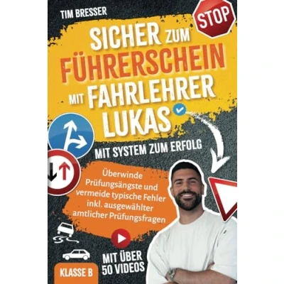 Abbildung von Sicher zum Führerschein Mit FahrlehrerLukas System Erfolg Überwinde Prüfungsängste und vermeide typische Fehler inkl. amtlicher ... Prüfungsfragen Klasse B