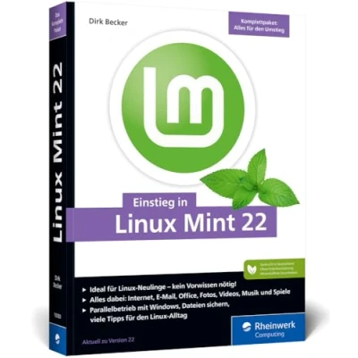 Abbildung von Einstieg in Linux Mint 22: Ohne Vorwissen direkt durchstarten und die Welt entdecken