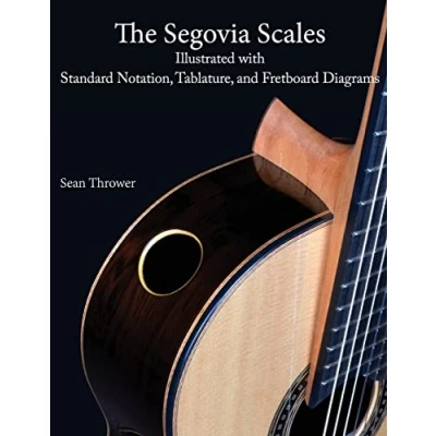 Abbildung von The Segovia Scales: Illustrated with Standard Notation, Tablature, and Fretboard Diagrams