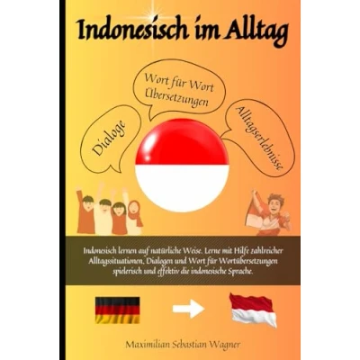 Abbildung von Indonesisch im Alltag: lernen auf natürliche Weise. Lerne mit Hilfe zahlreicher Alltagssituationen, Dialogen und einer Wort für ... effektiv die indonesische Sprache.