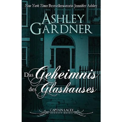 Abbildung von Das Geheimnis des Glashauses (Captain Lacey Regency Krimis, Band 3)
