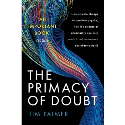 Abbildung von the Primacy of Doubt: From climate change to quantum physics, how science uncertainty can help predict and understand our chaotic world