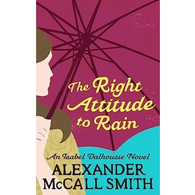 Abbildung von The Right Attitude To Rain (Isabel Dalhousie Novels)