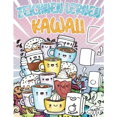 Abbildung von Kawaii Zeichnen Lernen: Mehr Niedliche Dinge, Figuren Und Tiere Einfach Schnell Zu Ausmalen Schritt Für Zeichenbuch Mädchen Jungen
