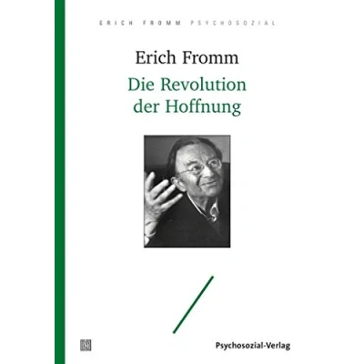 Abbildung von Die Revolution der Hoffnung: Für eine Humanisierung Technik (Erich Fromm psychosozial)