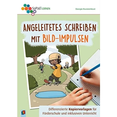 Abbildung von Angeleitetes Schreiben mit Bild Impulsen: Differenzierte Kopiervorlagen für Förderschule und inklusiven Unterricht, Klasse 5 6 (Sonderpädagogische Förderung Lernen)