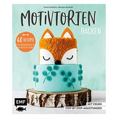Abbildung von Motivtorten backen: Mit 60 Rezepten von Grundteig bis Torten für Geburtstag, Party und Hochzeit: vielen Step by Anleitungen