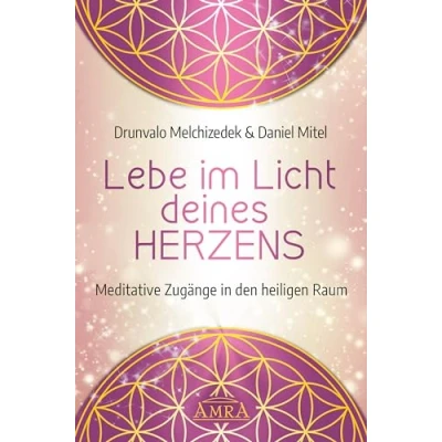 Abbildung von Lebe im Licht deines Herzens: Meditative Zugänge in den heiligen Raum