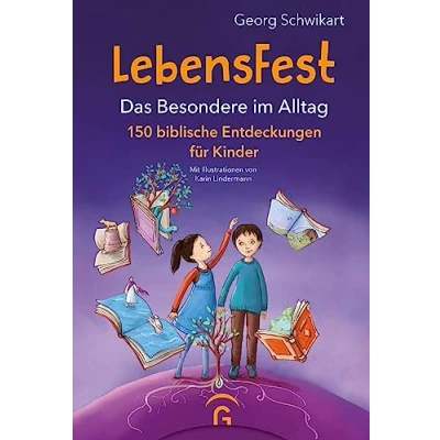 Abbildung von LebensFest: DAS Besondere im Alltag. 150 biblische Entdeckungen für Kinder. Bibelentdeckerbuch Kinder ab 6 Jahren, durchgehend vierfarbig illustriert mit Lesebändchen