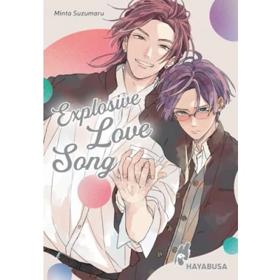 Abbildung von Explosive Love Song: Romantisch humorvoller Highschool BL von der Erfolgsautorin Minta Suzumaru