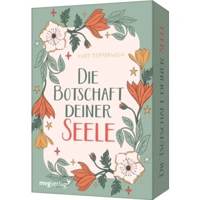 Abbildung von Die Botschaft deiner Seele: 55 Impulse für Klarheit und inneren Frieden Bestsellerautor Kurt Tepperwein verhilft zu Ausgeglichenheit, Gelassenheit, Selbstliebe, Mut