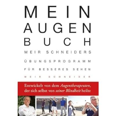 Abbildung von Mein Augen Buch: Meir Schneiders Übungsprogramm für besseres Sehen. Erweiterte und aktualisierte Neuausgabe