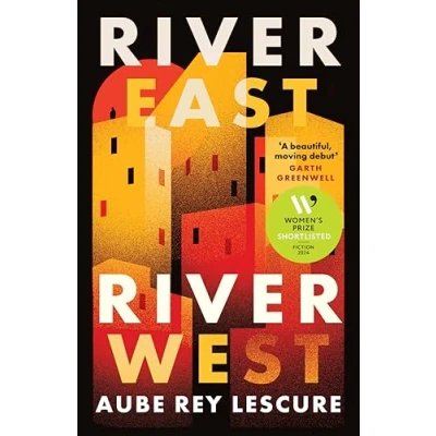 Abbildung von River East, West: Shortlisted for the Women&#039;s Prize Fiction 2024