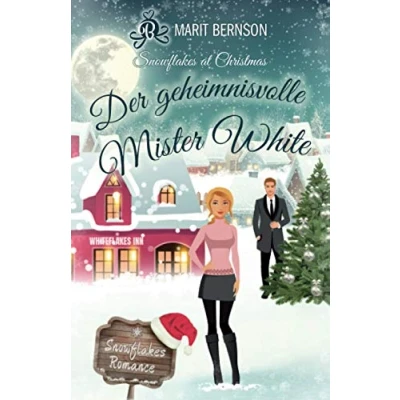 Abbildung von Der geheimnisvolle Mister White: Snowflakes at Christmas (Snowflakes Romance, Band 2)