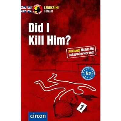 Abbildung von Did I Kill Him?: Englisch B2 (Compact Lernkrimi Thriller)