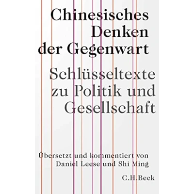 Abbildung von Chinesisches Denken der Gegenwart: Schlüsseltexte zu Politik und Gesellschaft (Edition Carl Friedrich von Siemens Stiftung)