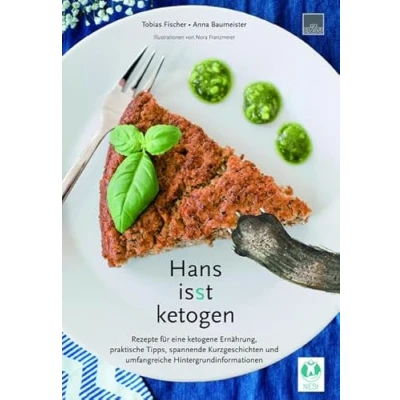 Abbildung von Hans isst ketogen: Rezepte für eine ketogene Ernährung, praktische Tipps, spannende Kurzgeschichten und umfangreiche Hintergrundinformationen