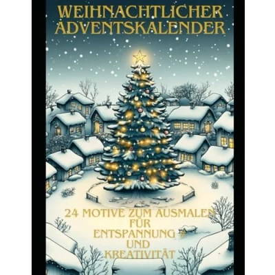 Abbildung von Weihnachtlicher Adventskalender: 24 Motive zum Ausmalen für Entspannung und Kreativität: Malbuich Erwachsene