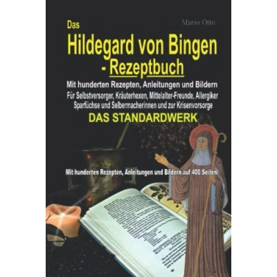 Abbildung von DAS Hildegard von Bingen Rezeptbuch Mit hunderten Rezepten, Anleitungen und Bildern auf 400 Seiten: STANDARDWERK