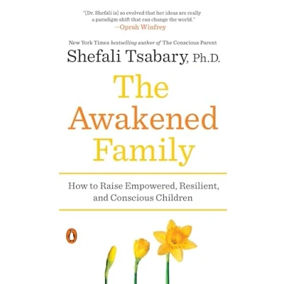 Abbildung von The Awakened Family: How to Raise Empowered, Resilient, and Conscious Children