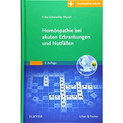 Abbildung von Homöopathie bei akuten Erkrankungen und Notfällen: Mit Zugang zur Medizinwelt