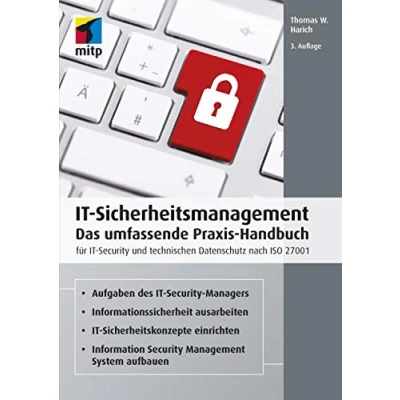 Abbildung von IT Sicherheitsmanagement: Das umfassende Praxis Handbuch für Security und technischen Datenschutz nach ISO 27001 (mitp Professional)