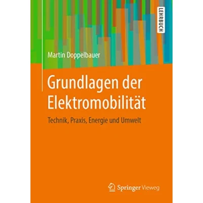 Abbildung von Grundlagen der Elektromobilität: Technik, Praxis, Energie und Umwelt