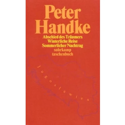 Abbildung von Abschied des Träumers vom Neunten Land: Eine winterliche Reise zu den Flüssen Donau, Save, Morawa und Drina oder Gerechtigkeit für Serbien. ... winterlichen (suhrkamp taschenbuch)
