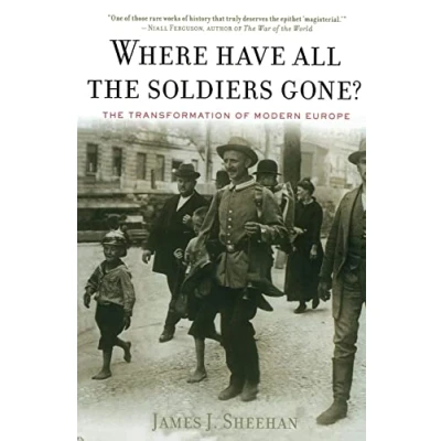 Abbildung von Where Have All The Soldiers Gone?: Transformation of Modern Europe