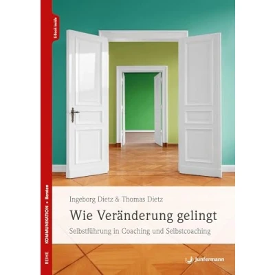 Abbildung von Wie Veränderung gelingt: Selbstführung in Coaching und Selbstcoaching