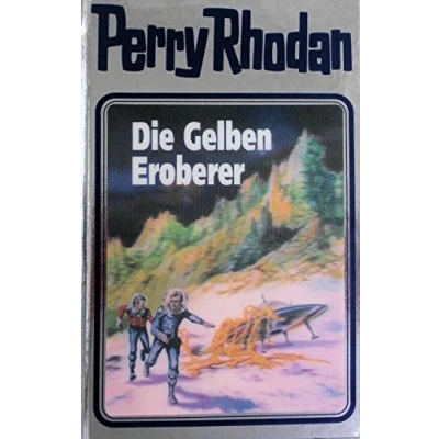 Abbildung von Die Gelben Eroberer. Perry Rhodan 58. (Perry Silberband, Band 58)