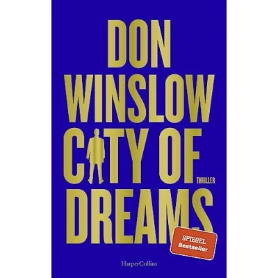 Abbildung von City of Dreams: Thriller Das zweite Buch der Saga von Spiegel Bestseller Autor Don Winslow (Die on Fire Saga, Band 2)