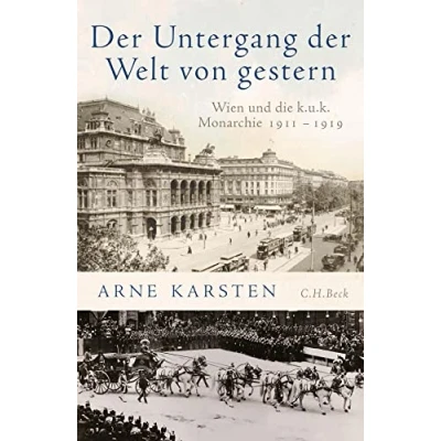 Abbildung von der Untergang Welt von gestern: Wien und die k.u.k. Monarchie 1911 1919