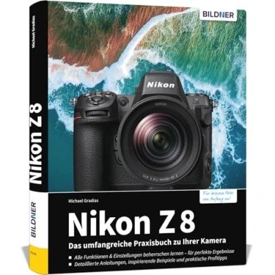 Abbildung von Nikon Z 8: Das umfangreiche Praxisbuch! Jetzt mit Zusatzkapitel zum Firmware Update 2.0. Know how, Beispiele und Expertentipps für erstklassige Bilder so beherrschen Sie Ihre Profi Kamera!
