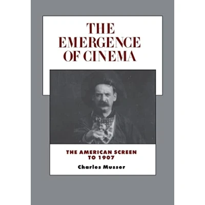 Abbildung von Emergence of Cinema: the American Screen to 1907 Volume 1 (History Cinema, Band 1)