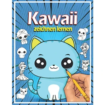 Abbildung von Kawaii zeichnen lernen: Lerne Schritt für Schritt, zu Zeichne super süße Tiere und Chibi Manga &amp; Anime
