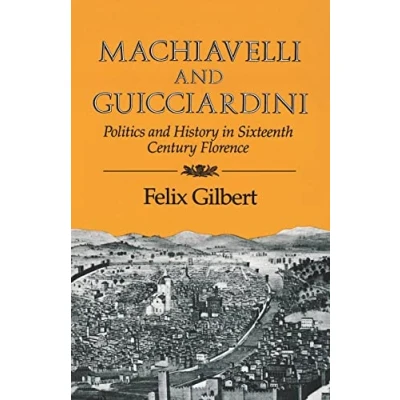 Abbildung von Machiavelli &amp; Guicciardini: Politics and History in Sixteenth Century Florence