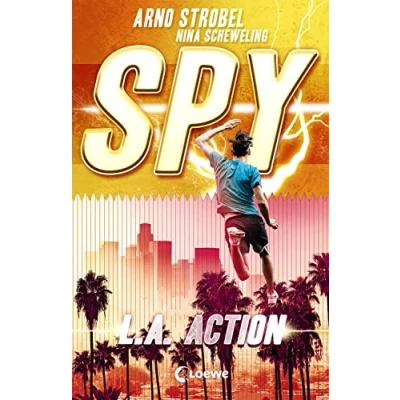 Abbildung von SPY (Band 4) L.A. Action: Spannender Agenten Roman für Jugendliche ab 12 Jahre von Bestsellerautor Arno Strobel