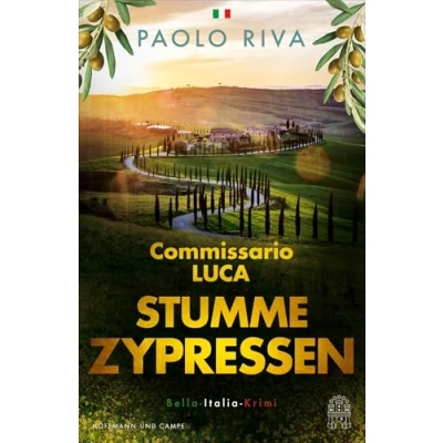 Abbildung von Stumme Zypressen: Commissario Luca. Bella Italia Krimi »Atmosphäre, Flair und Lebensgefühl!« dpa (Die Krimis, Band 4)
