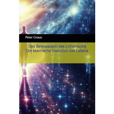 Abbildung von Das Bewusstsein des Universums Die kosmische Evolution Lebens